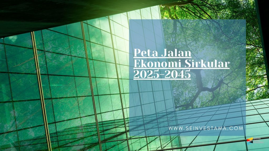 Peta jalan ekonomi sirkular 2025-2045